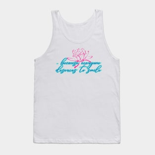 ...because everyone deserves to smile. Design 5 Tank Top